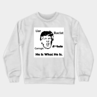 He Is What He Is Crewneck Sweatshirt